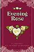 Evening Rose by Marie O'Byrne
